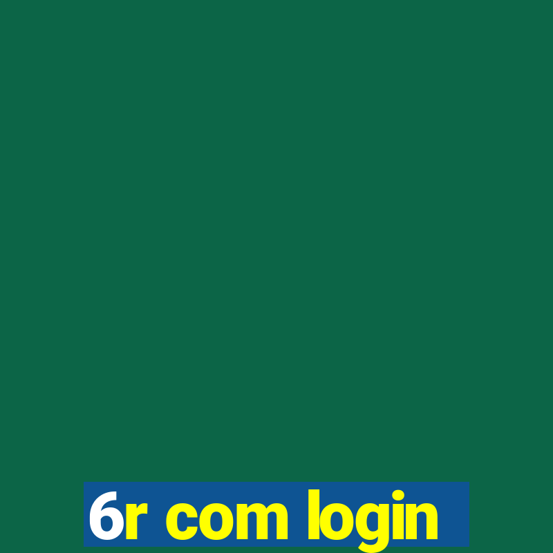 6r com login