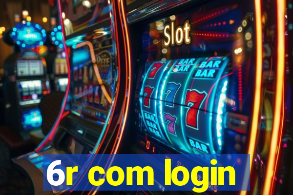 6r com login