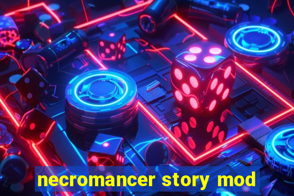 necromancer story mod