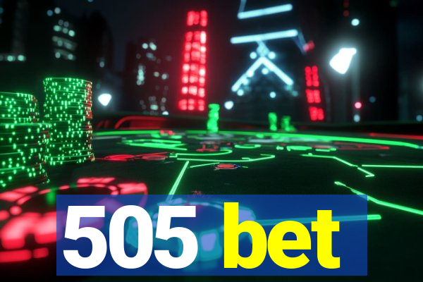 505 bet