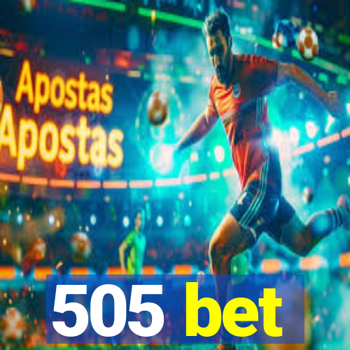 505 bet