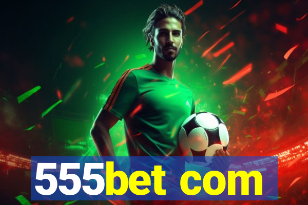 555bet com