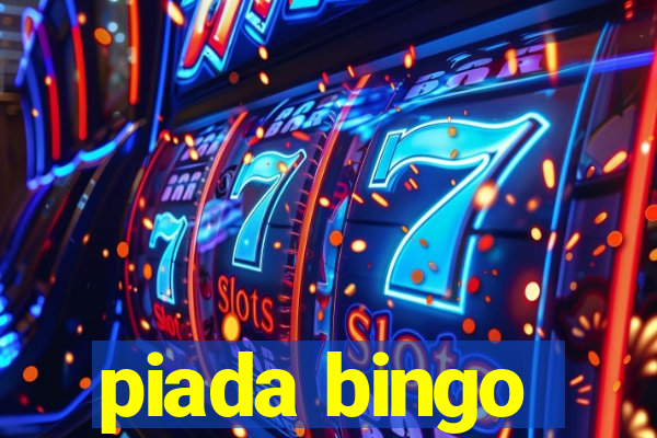 piada bingo