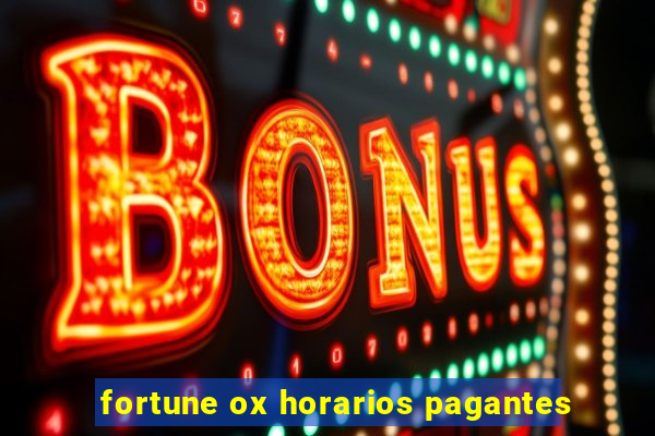 fortune ox horarios pagantes