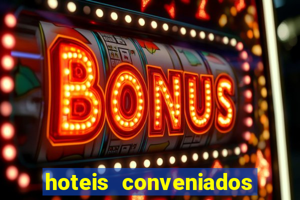 hoteis conveniados bancorbras bahia