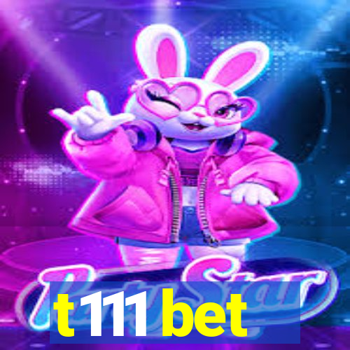 t111 bet