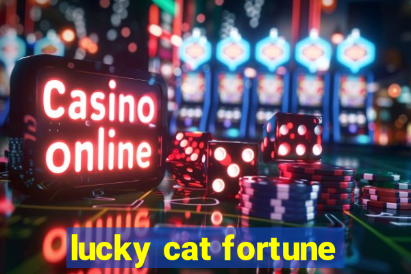 lucky cat fortune