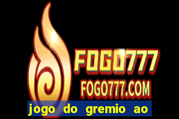 jogo do gremio ao vivo hd