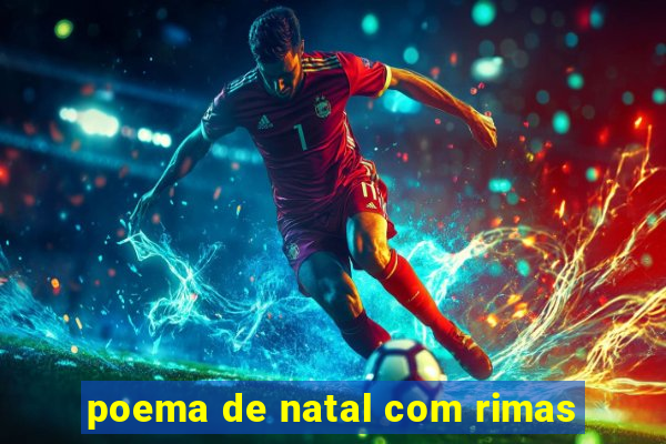 poema de natal com rimas