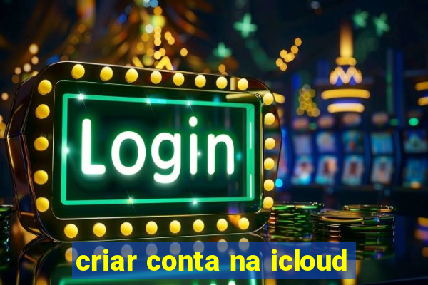 criar conta na icloud