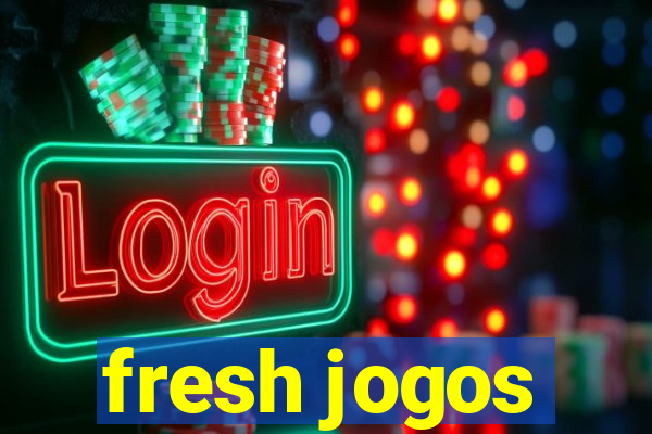 fresh jogos