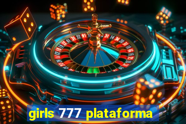 girls 777 plataforma