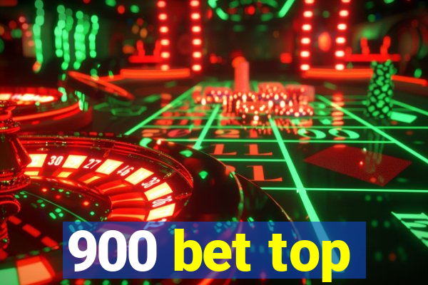 900 bet top