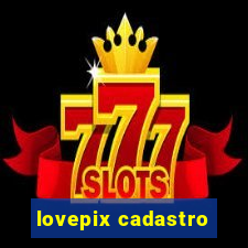 lovepix cadastro