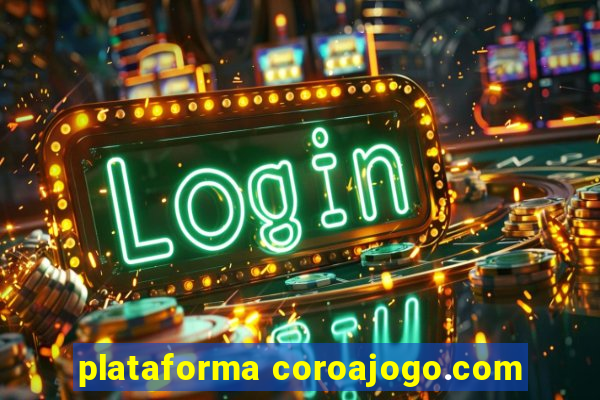 plataforma coroajogo.com