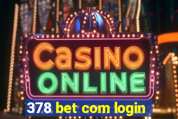 378 bet com login