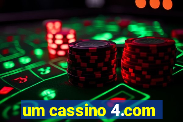 um cassino 4.com