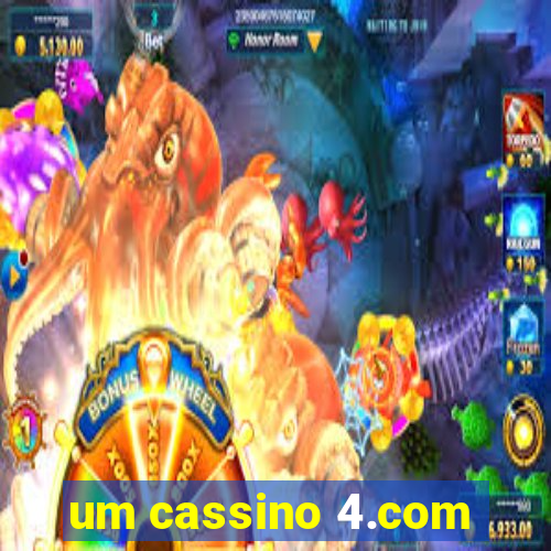 um cassino 4.com