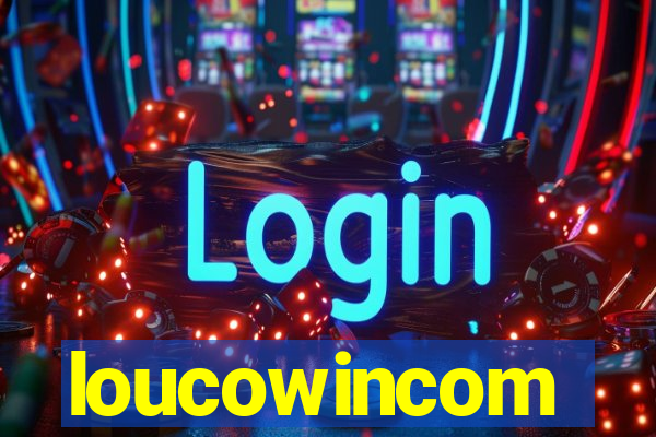 loucowincom