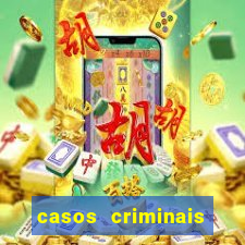 casos criminais para resolver