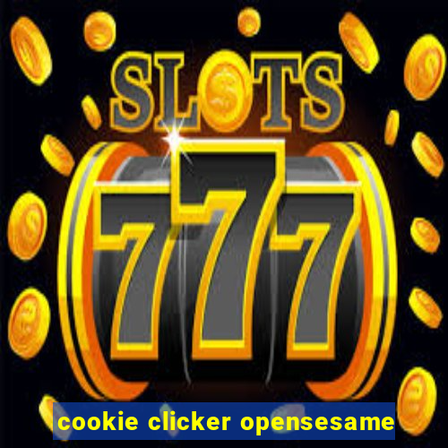 cookie clicker opensesame