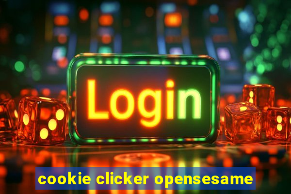 cookie clicker opensesame