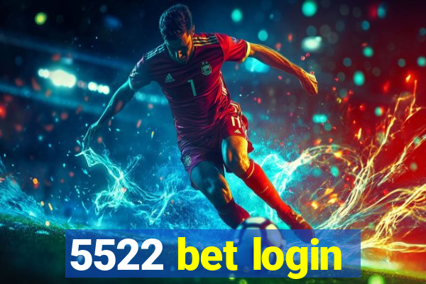 5522 bet login