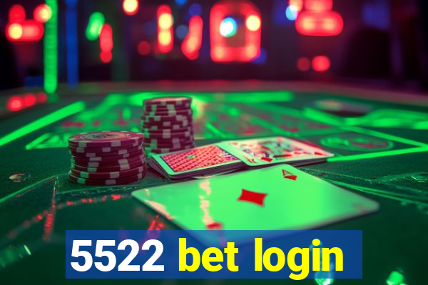 5522 bet login