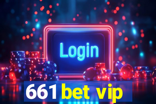 661 bet vip