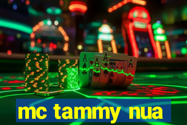 mc tammy nua