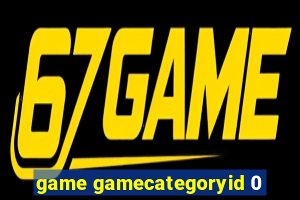 game gamecategoryid 0