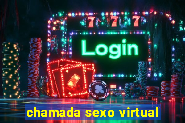 chamada sexo virtual