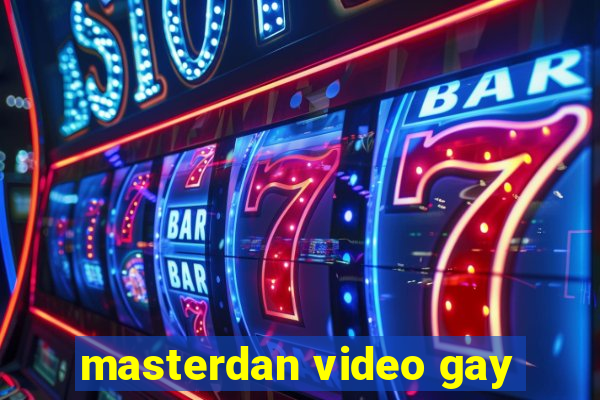 masterdan video gay