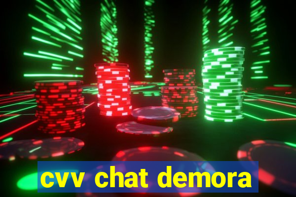 cvv chat demora