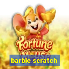 barbie scratch