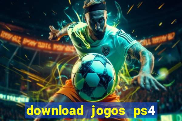 download jogos ps4 pkg pt br