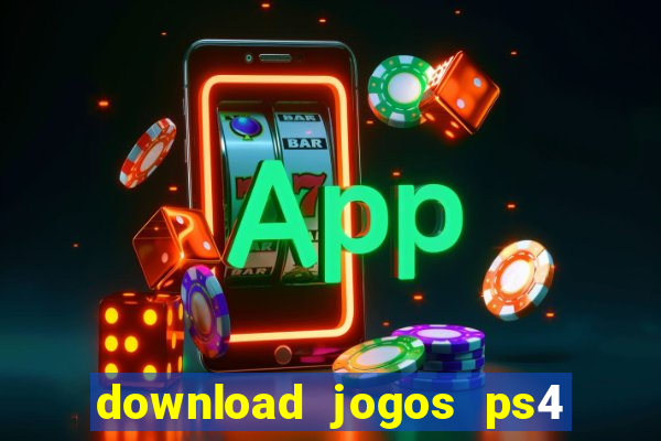 download jogos ps4 pkg pt br