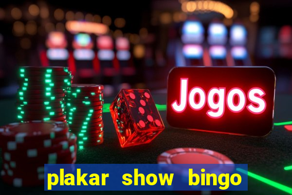 plakar show bingo ao vivo