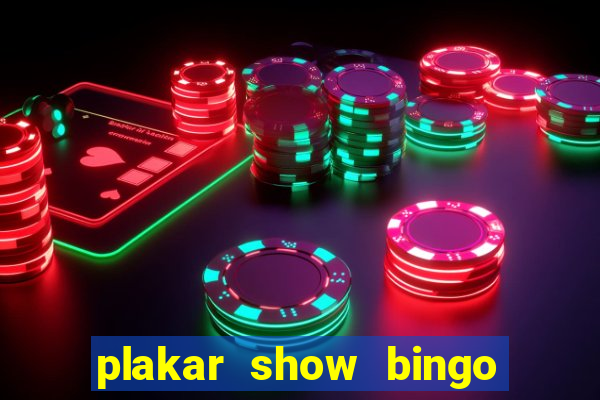 plakar show bingo ao vivo