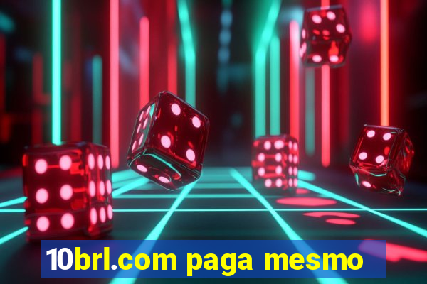 10brl.com paga mesmo