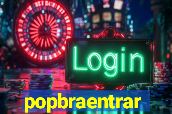 popbraentrar