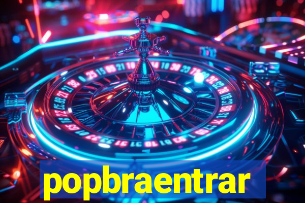 popbraentrar