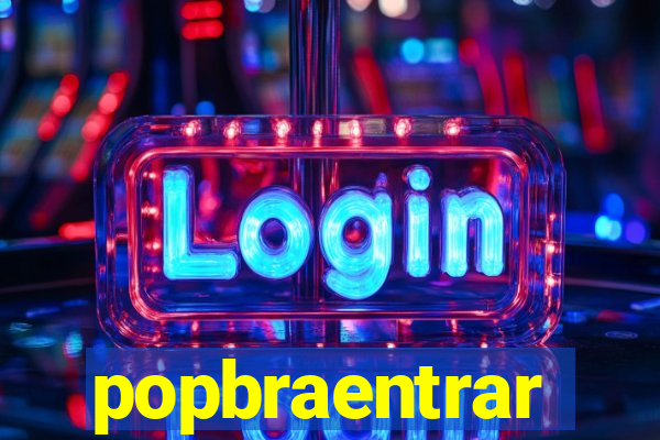 popbraentrar