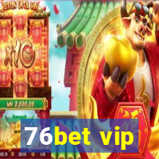 76bet vip