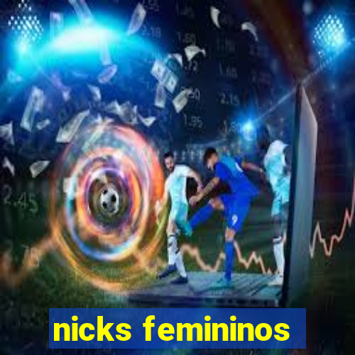 nicks femininos