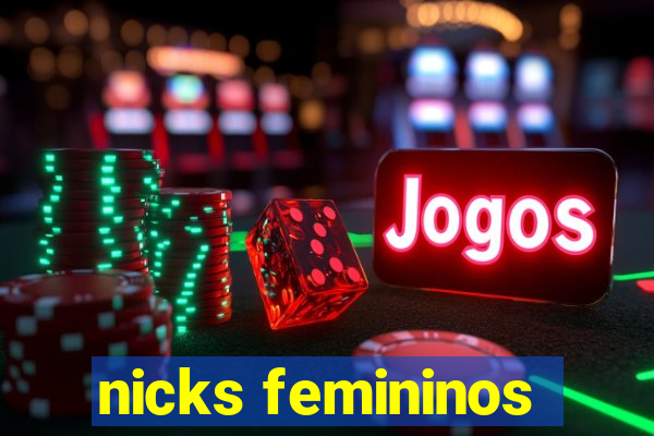 nicks femininos