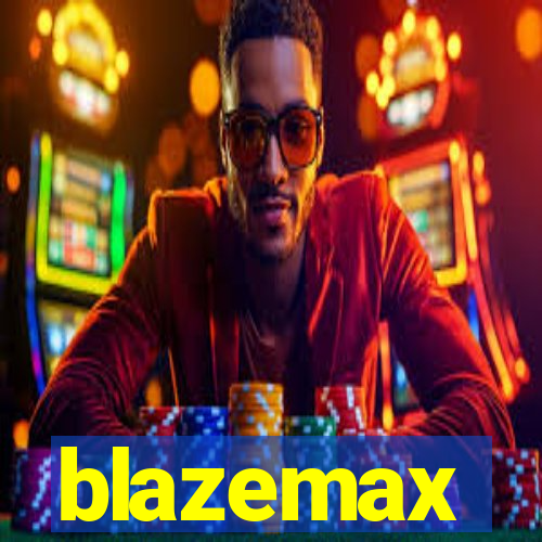 blazemax