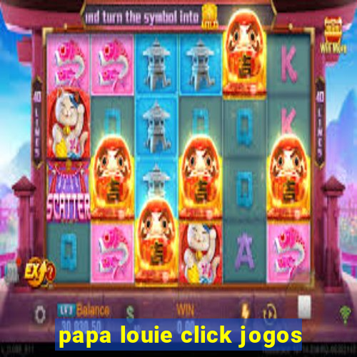 papa louie click jogos