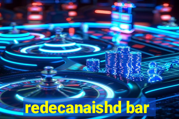 redecanaishd bar