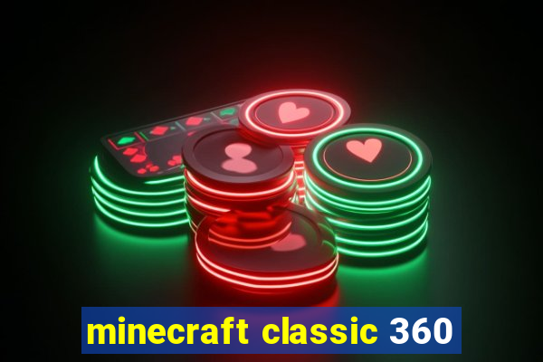 minecraft classic 360